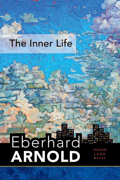 Eberhard Arnold - Inner Life, Inbunden