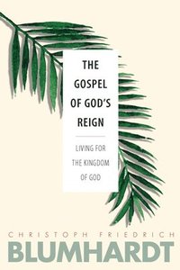 bokomslag The Gospel of Gods Reign