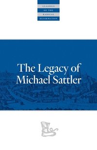 bokomslag The Legacy of Michael Sattler
