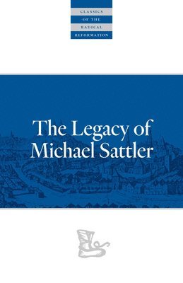 The Legacy of Michael Sattler 1