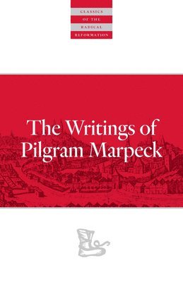 bokomslag Writings Of Pilgram Marpeck