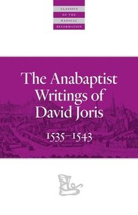 bokomslag The Anabaptist Writings of David Joris