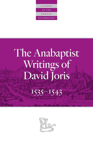 David Joris, Gary K. Waite - Anabaptist Writings of David Joris, Häftad
