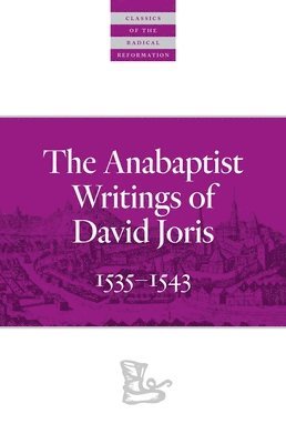 David Joris, Gary K. Waite, Gary K Waite - Anabaptist Writings of David Joris, Häftad