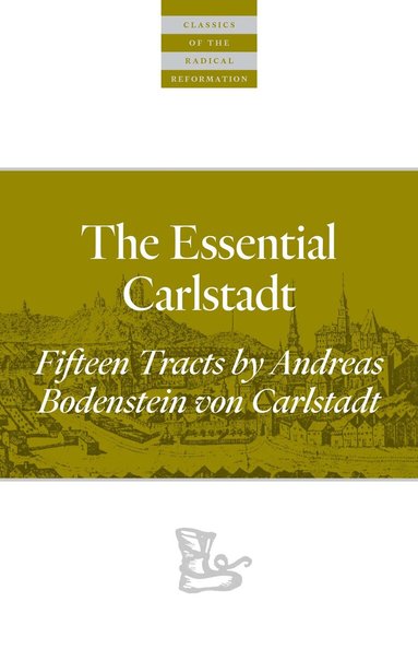 Andreas Bodenstein von Carlstadt, E.J. Furcha - Essential Carlstadt, Häftad