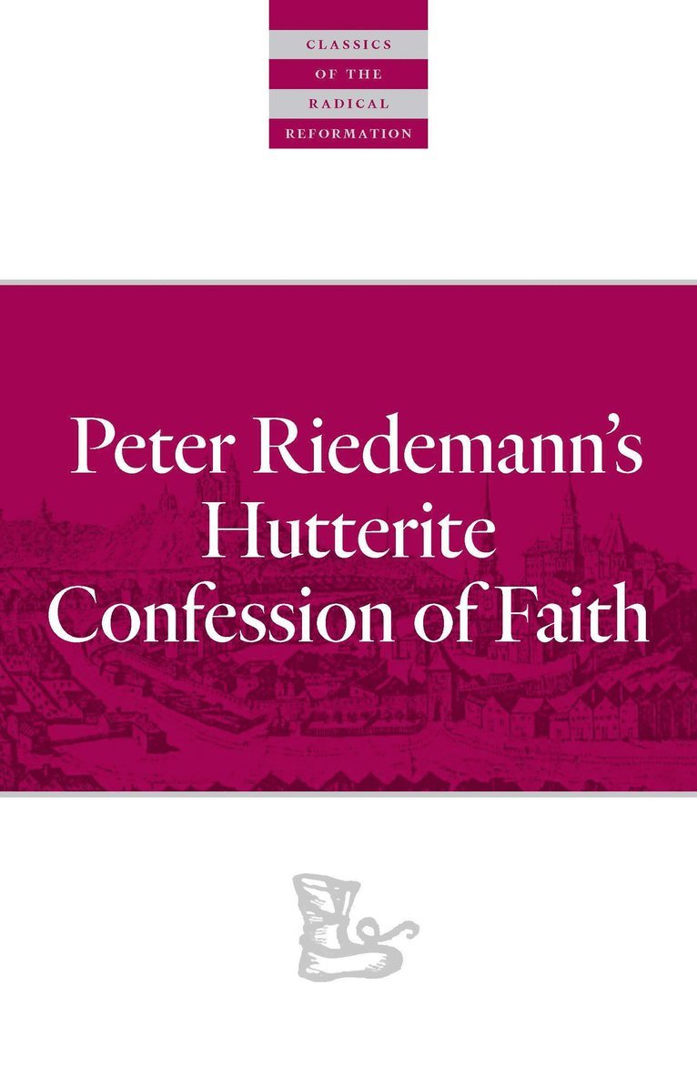 Peter Riedemann's Hutterite Confession of Faith 1