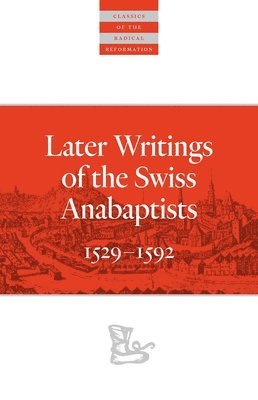 Later Writings of the Swiss Anabaptists 1