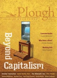 bokomslag Plough Quarterly No. 21 - Beyond Capitalism
