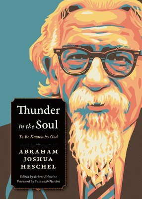 Abraham Joshua Heschel, Robert Erlewine - Thunder in the Soul, Häftad