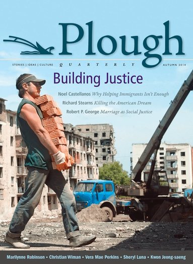 Christian Wiman, Johann Christoph Arnold, Fred Bahnson, Noel Castellanos, Robert P. George, Sheryl Luna, Jeong-saeng Kwon, Elizabeth Stoker Bruenig, Krish Kandiah, Eberhard Arnold, Richard Stearns, Charles Moore, Michael Lapsley, Maximilian Probst - Plough Quarterly No. 2, Häftad