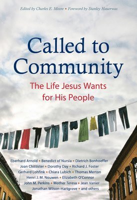 Eberhard Arnold, C. S. Lewis, Dietrich Bonhoeffer, Joan Chittister, Dorothy Day, Fyodor Dostoyevsky, Richard J. Foster, Jonathan Wilson-Hartgrove, David Janzen, Soren Kierkegaard - Called to Community, Häftad