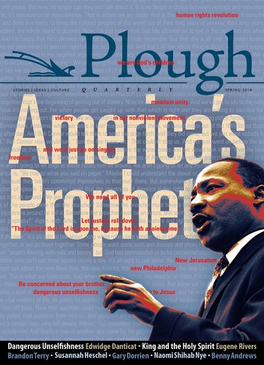 Edwidge Danticat, Susannah Heschel, Eugene F. Rivers III, Brandon M. Terry, Gary Dorrien, D. L. Mayfield, Chris Gibson, Oscar Romero, Oddny Gumaer, Nathaniel Peters, Philip Britts - Plough Quarterly No. 16 - America’s Prophet, Häftad