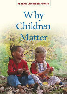 bokomslag Why Children Matter