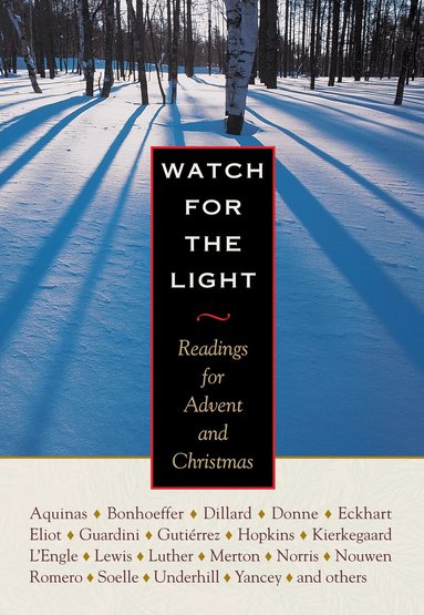 Dietrich Bonhoeffer, Annie Dillard, Thomas Merton, C. S. Lewis, Henri J. M. Nouwen, John Donne, Meister Eckhart, Dorothy Day, Thomas Stearns Eliot, Edith Stein, Thomas Aquinas, Philip Yancey - Watch for the Light, Inbunden