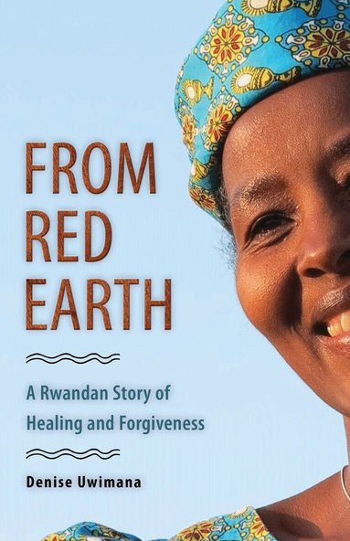 Denise Uwimana - From Red Earth, Häftad