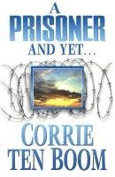 Corrie Ten Boom - Prisoner and Yet, A, Häftad