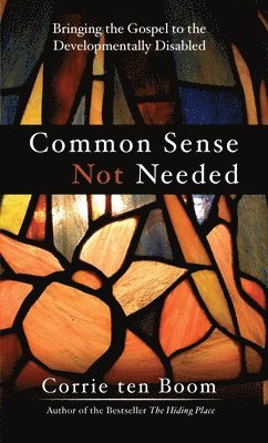 Corrie Ten Boom - Common Sense Not Needed, Häftad