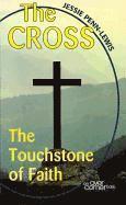 The Cross: The Touchstone of Faith