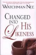 WATCHMAN NEE, Watchman Nee - CHANGED INTO HIS LIKENESS, Häftad