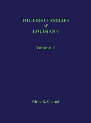 Glenn Conrad - First Families of Louisiana Volume I, Inbunden. Tillgänglighet: Lägg i varukorg
