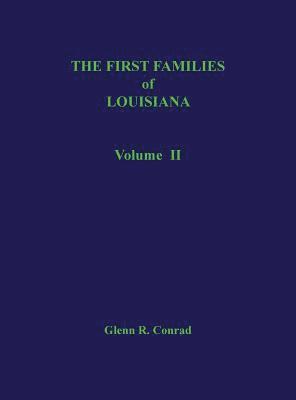 Glenn R Conrad, Glenn R. Conrad - First Families of Louisiana, Volume II, Inbunden