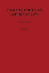 bokomslag Commentaries on American Law, Volume I