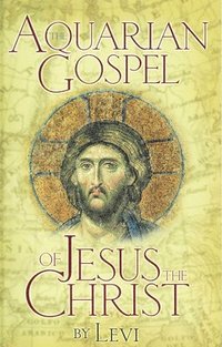 bokomslag Aquarian Gospel of Jesus the Christ