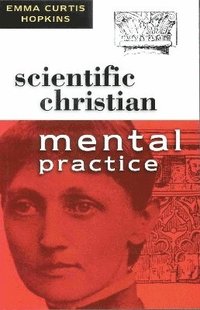 bokomslag SCIENTIFIC CHRISTIAN MENTAL PRACTICE