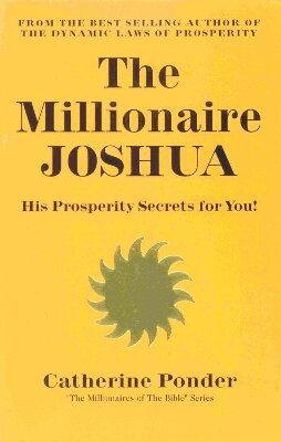 Catherine Ponder - Millionaire Joshua - the Millionaires of the Bible Series Volume 3, Häftad