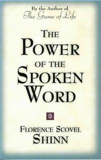 bokomslag The Power of the Spoken Word: Teachings of Florence Scovel Shinn