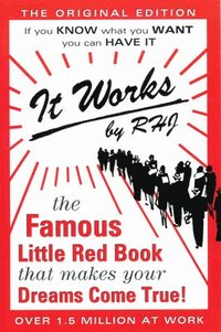 bokomslag It Works: The Famous Little Red Book That Makes Your Dreams Come True!
