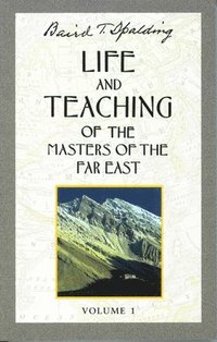 bokomslag Life and Teaching of the Masters of the Far East: Volume 1