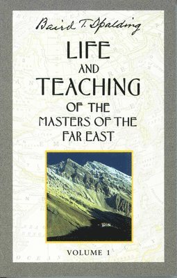 bokomslag Life and Teaching of the Masters of the Far East, Volume 1