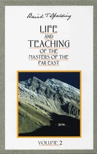 bokomslag Life and Teaching of the Masters of the Far East, Volume 2: Book 2 of 6: Life and Teaching of the Masters of the Far East