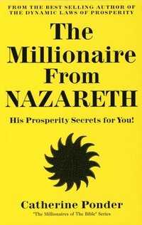 bokomslag The Millionaire from Nazareth: His Prosperity Secrets for You! (Millionaires of the Bible Series)