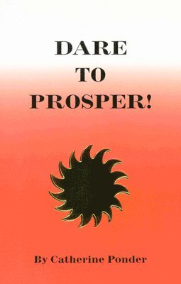 Catherine Ponder, C Ponder - Dare to Prosper!, Häftad