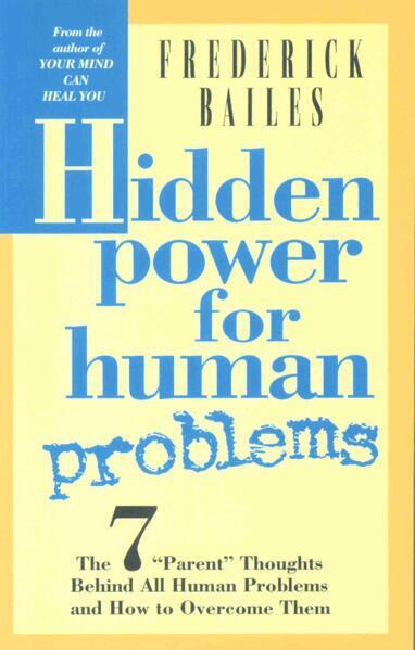 Frederick W. Bailes - Hidden Power for Human Problems, Häftad