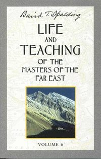 bokomslag Life and Teaching of the Masters of the Far East, Volume 6