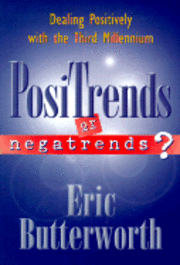 Positrends Or Negatrends : Dealing Positively with the 3rd Millennium