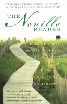bokomslag The Neville Reader: A Collection of Spiritual Writings and Thoughts on Your Inner Power to Create an Abundant Life
