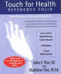 bokomslag Touch for Health Reference Folio: Large: Balancing Posture, Attitude & Energy Using Touch Reflexes, Acupressure, and Creative Dialogue-Visualization
