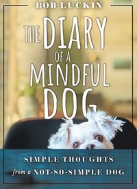 bokomslag The Diary of a Mindful Dog