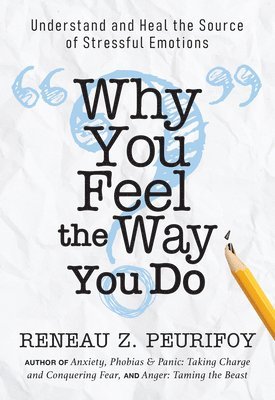 Reneau Z. Peurifoy - Why You Feel the Way You Do, Häftad