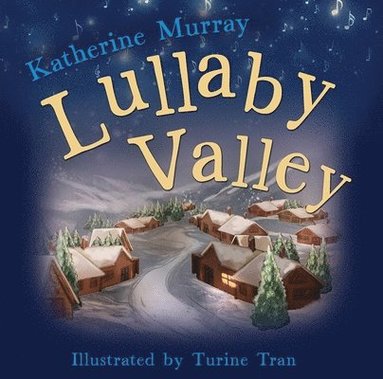 Katherine Murray - Lullaby Valley, Inbunden