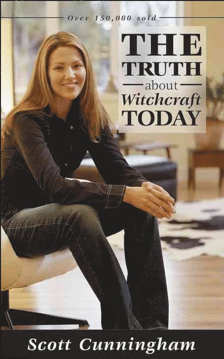 Scott Cunningham - The Truth about Witchcraft Today the Truth about Witchcraft Today, Häftad
