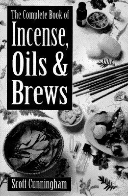 The Complete Book of Incense, Oils and Brews 1