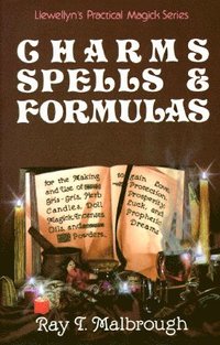 bokomslag Charms, Spells, and Formulas: For the Making and Use of Gris Gris Bags, Herb Candles, Doll Magic, Incenses, Oils, and Powders