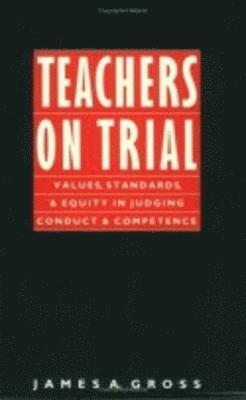 James A. Gross - Teachers on Trial, Häftad