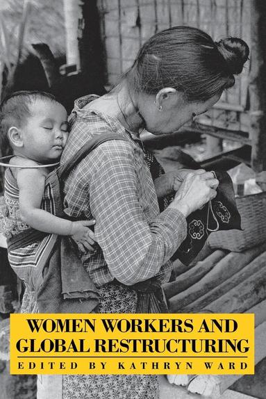 Kathryn Ward - Women Workers and Global Restructuring, Häftad