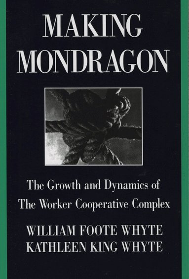 William Foote Whyte, Kathleen King Whyte - Making Mondragón, Häftad